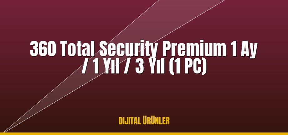 360 Total Security Premium 1 Ay / 1 Yıl / 3 Yıl (1 PC) ucuz satın al - Tiriniti