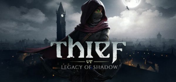 Thief VR: Legacy of Shadow Steam Key satın al - Tiriniti