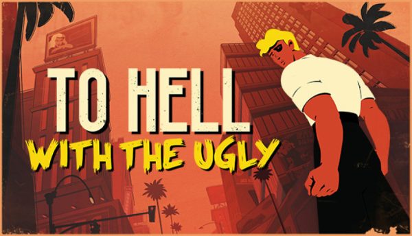 To Hell With The Ugly Steam Key satın al - Tiriniti